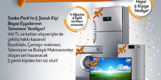 SANKO PARK’TAN 5 ŞANSLI KİŞİYE BEYAZ EŞYALARININ TAMAMI HEDİYE