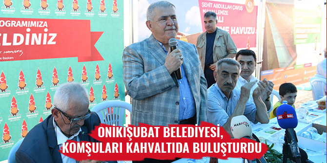 ONİKİŞUBAT BELEDİYESİ, KOMŞULARI KAHVALTIDA BULUŞTURDU