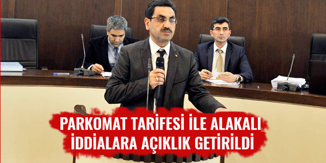 PARKOMAT TARİFESİ İLE ALAKALI İDDİALARA AÇIKLIK GETİRİLDİ