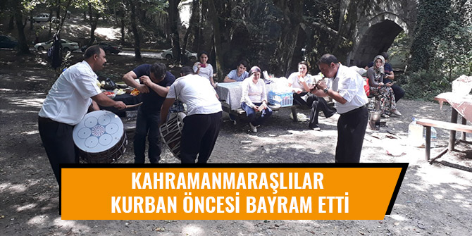 KAHRAMANMARAŞLILAR KURBAN ÖNCESİ BAYRAM ETTİ