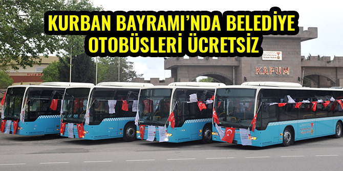 KURBAN BAYRAMI’NDA BELEDİYE OTOBÜSLERİ ÜCRETSİZ