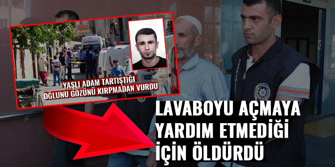 LAVABOYU AÇMAYA YARDIM ETMEDİĞİ İÇİN ÖLDÜRDÜ