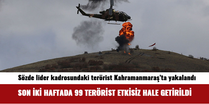 SÖZDE LİDER KADROSUNDAKİ TERÖRİST KAHRAMANMARAŞ’TA YAKALANDI