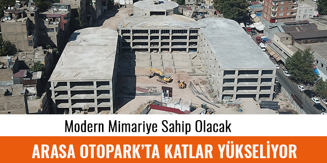 ARASA OTOPARK’TA KATLAR YÜKSELİYOR