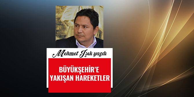 BÜYÜKŞEHİR’E YAKIŞAN HAREKETLER