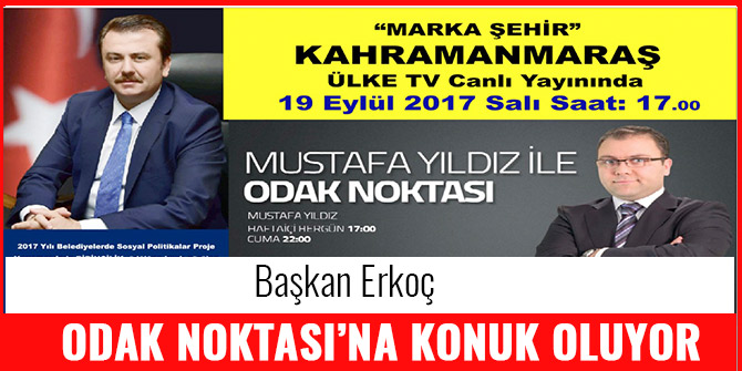BAŞKAN ERKOÇ ODAK NOKTASI’NA KONUK OLUYOR