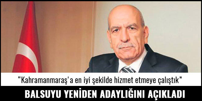 BALSUYU YENİDEN ADAYLIĞINI AÇIKLADI