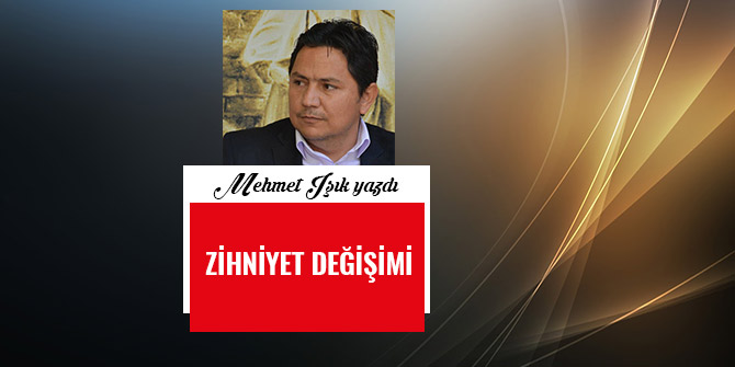 ZİHNİYET DEĞİŞİMİ
