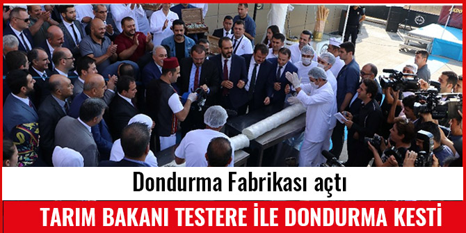 BAKAN FAKIBABA AÇILIŞTA MOTORLU TESTEREYLE DONDURMA KESTİ