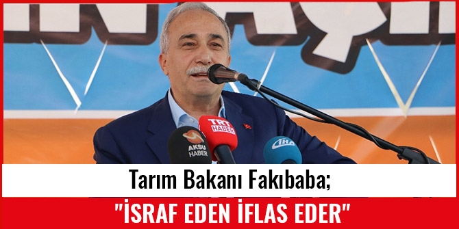 FAKIBABA: "İSRAF EDEN İFLAS EDER"