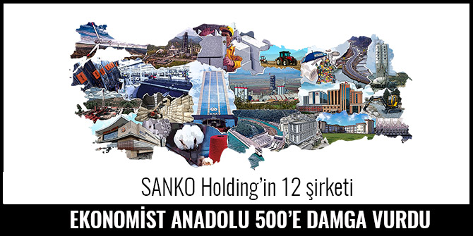 EKONOMİST ANADOLU 500’E SANKO DAMGASI