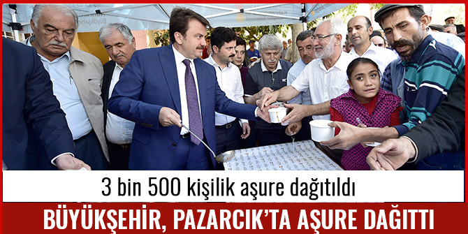 BÜYÜKŞEHİR, PAZARCIK’TA AŞURE DAĞITTI