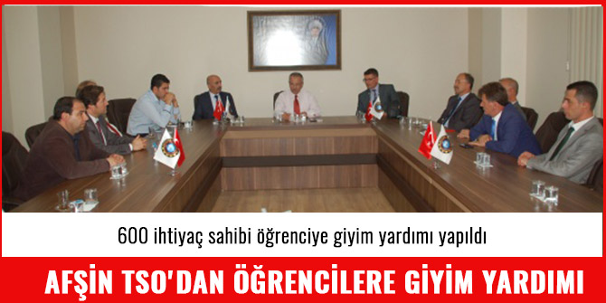 AFŞİN TSO'DAN ÖĞRENCİLERE GİYİM YARDIMI