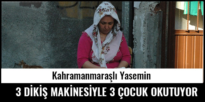 3 DİKİŞ MAKİNESİYLE 3 ÇOCUK OKUTUYOR