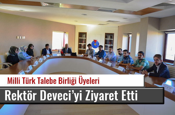 MİLLİ TÜRK TALEBE BİRLİĞİ ÜYELERİ, REKTÖR DEVECİ’Yİ ZİYARET ETTİ