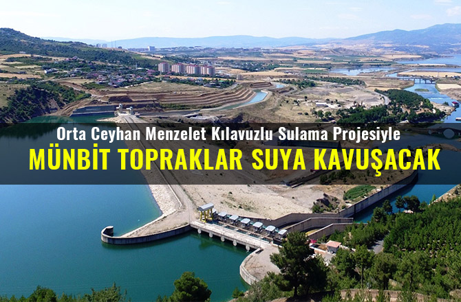 KAHRAMANMARAŞ’IN MÜNBİT TOPRAKLARI SUYA KAVUŞACAK