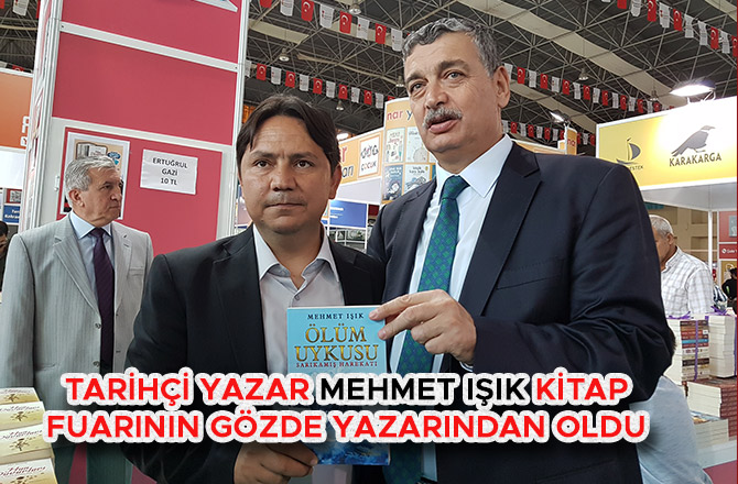 TARİHÇİ YAZAR MEHMET IŞIK KİTAP FUARININ GÖZDE YAZARINDAN OLDU