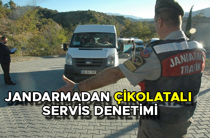 JANDARMADAN ÇİKOLATALI SERVİS DENETİMİ