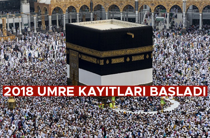 2018 UMRE KAYITLARI BAŞLADI