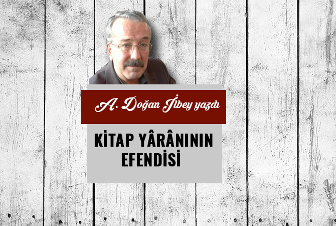 KİTAP YÂRÂNININ EFENDİSİ