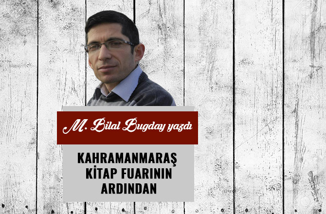 KAHRAMANMARAŞ KİTAP FUARININ ARDINDAN