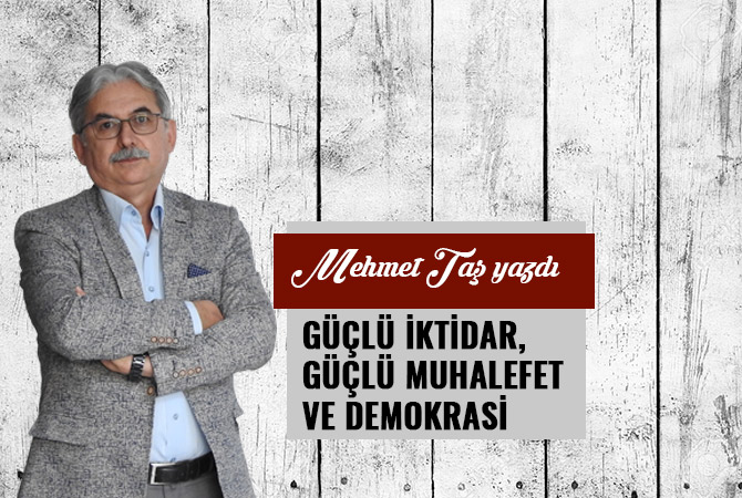 GÜÇLÜ İKTİDAR, GÜÇLÜ MUHALEFET VE DEMOKRASİ