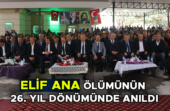 ELİF ANA ÖLÜMÜNÜN 26. YIL DÖNÜMÜNDE ANILDI