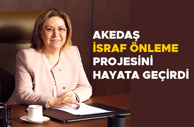 AKEDAŞ İSRAF ÖNLEME PROJESİNİ HAYATA GEÇİRDİ