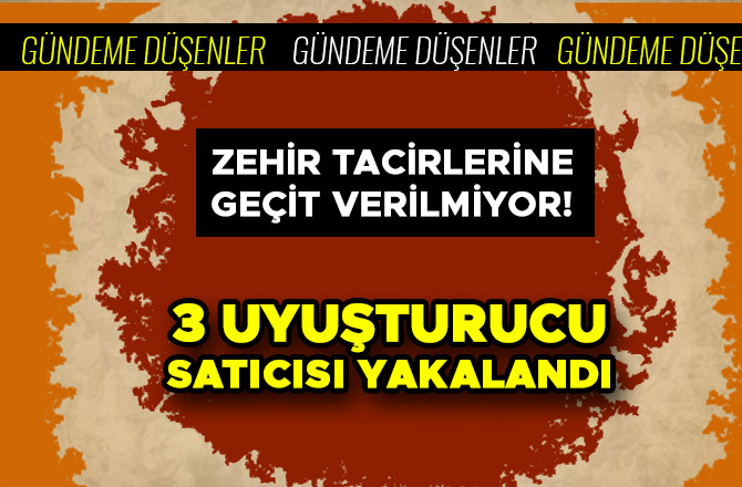 KAHRAMANMARAŞ’TA UYUŞTURUCU OPERASYONUNDA 3 KİŞİ GÖZALTINA ALINDI