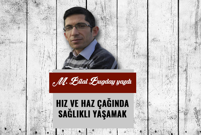 HIZ VE HAZ ÇAĞINDA SAĞLIKLI YAŞAMAK