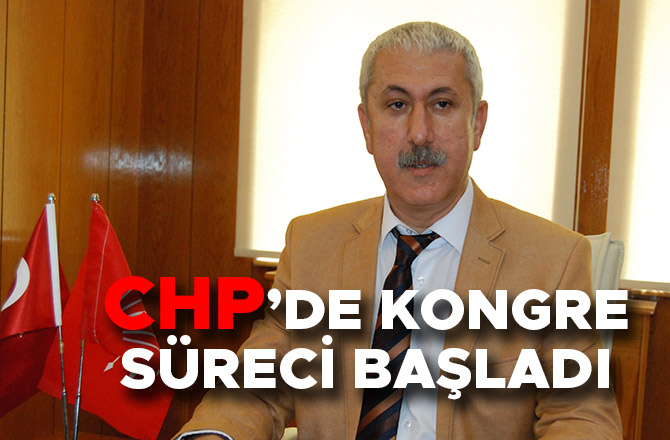 CHP’DE KONGRE SÜRECİ BAŞLADI