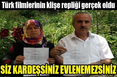 Siz kardeşsiniz evlenemezsiniz!