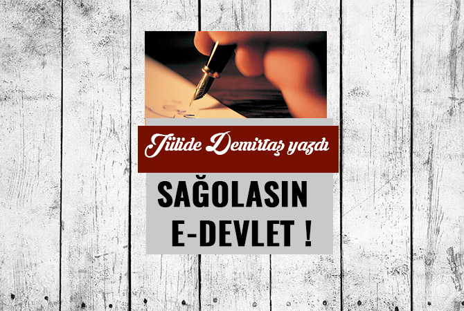 SAĞOLASIN  E-DEVLET !