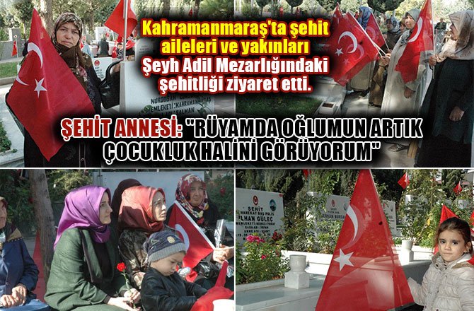 ŞEHİT ANNESİ:, "RÜYAMDA OĞLUMUN ARTIK ÇOCUKLUK HALİNİ GÖRÜYORUM"