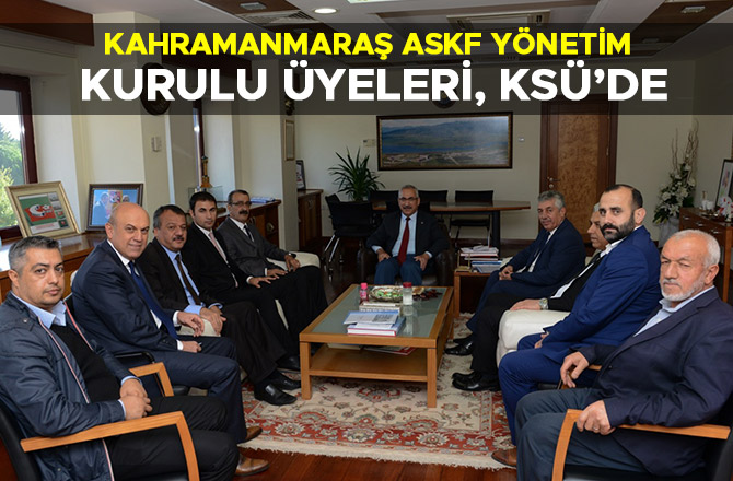 KAHRAMANMARAŞ ASKF YÖNETİM KURULU ÜYELERİ, KSÜ’DE