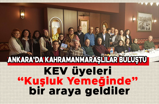 ANKARA’DA KAHRAMANMARAŞLILAR BULUŞTU