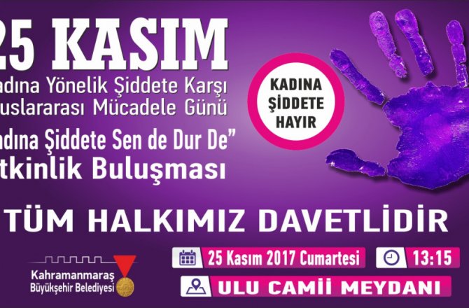 ‘KADINA ŞİDDETE SEN DE DUR DE’