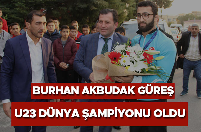 BURHAN AKBUDAK GÜREŞ U23 DÜNYA ŞAMPİYONU OLDU