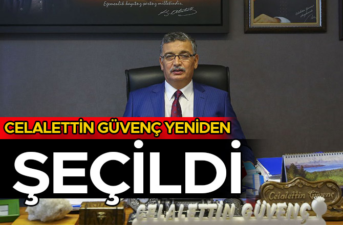 CELALETTİN GÜVENÇ YENİDEN SEÇİLDİ