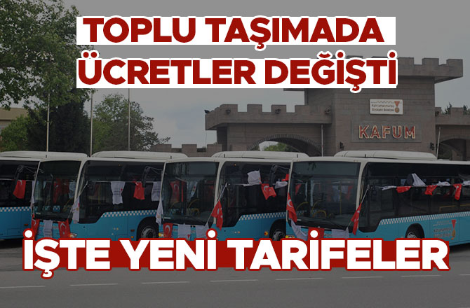 TOPLU TAŞIMADA ÜCRETLER DEĞİŞTİ