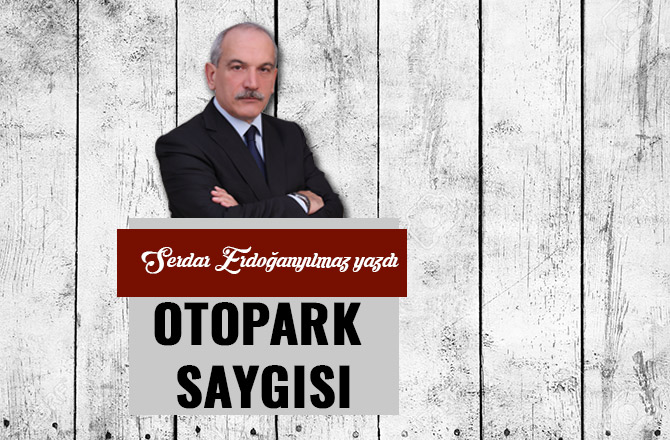 OTOPARK SAYGISI…