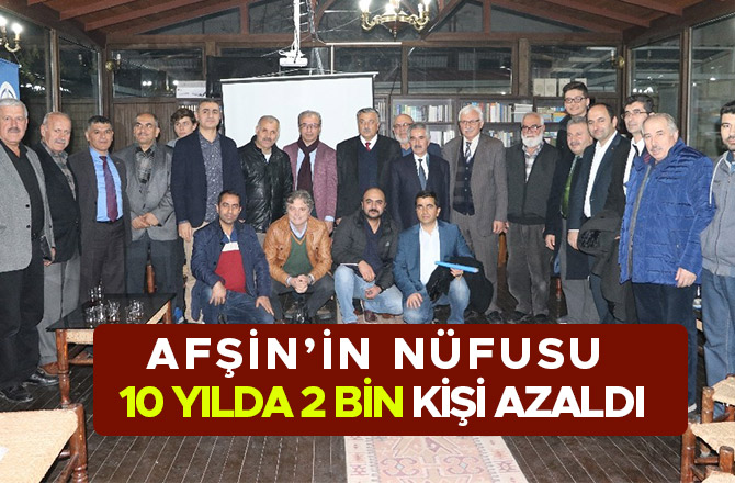 AFŞİN’İN NÜFUSU 10 YILDA 2 BİN KİŞİ AZALDI