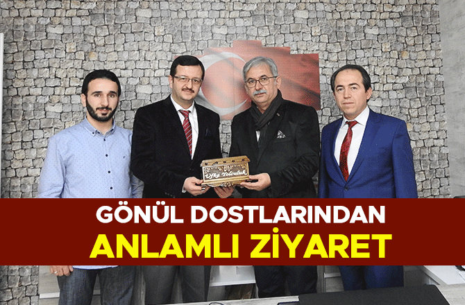 GÖNÜL DOSTLARINDAN ANLAMLI ZİYARET