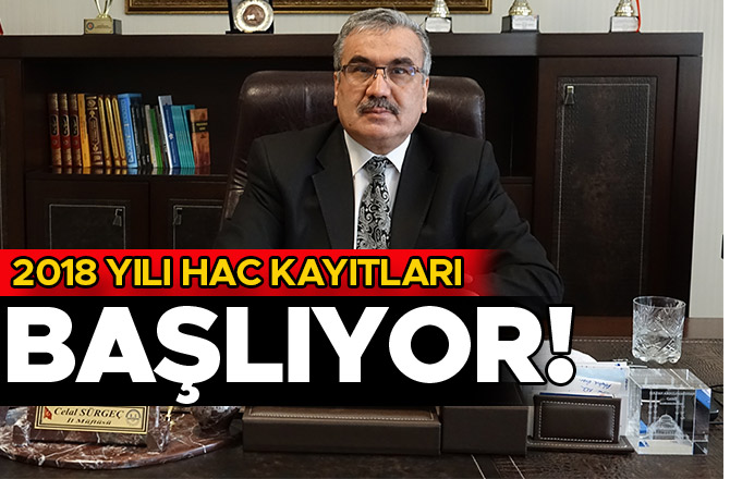 2018 YILI HAC KAYITLARI BAŞLADI