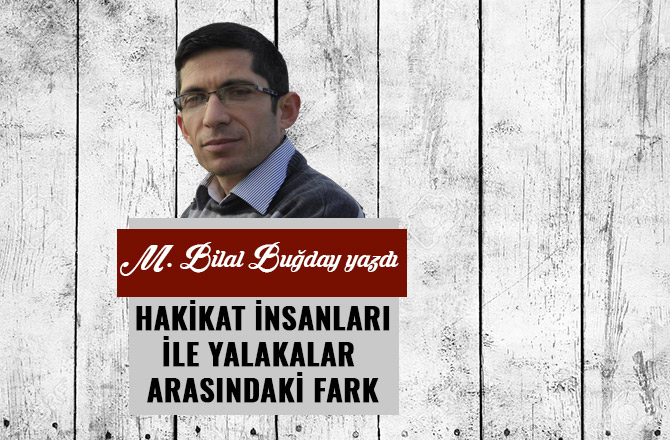 HAKİKAT İNSANLARI İLE YALAKALAR ARASINDAKİ FARK