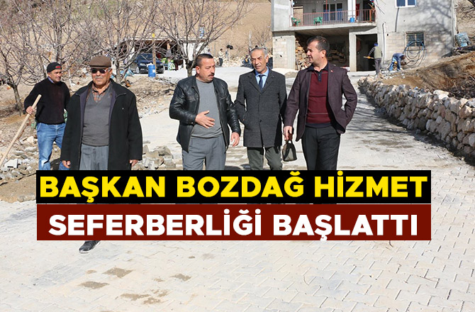 BAŞKAN BOZDAĞ HİZMET SEFERBERLİĞİ BAŞLATTI