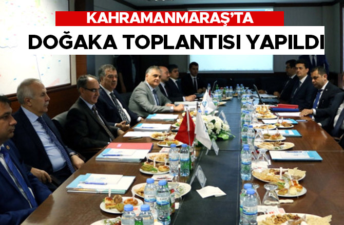KAHRAMANMARAŞ'TA DOĞAKA TOPLANTISI YAPILDI