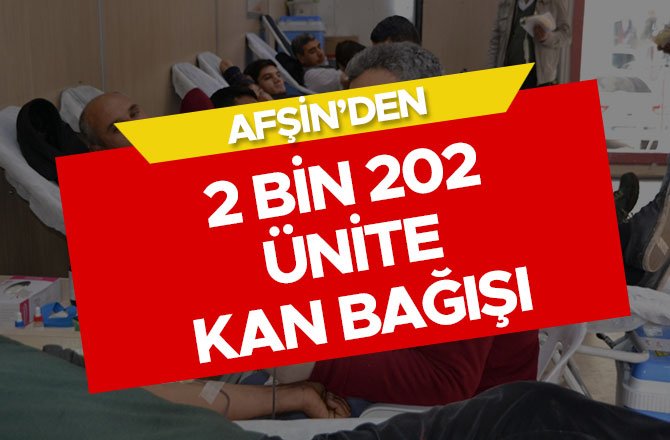 AFŞİN'DEN 2 BİN 202 ÜNİTE KAN BAĞIŞI
