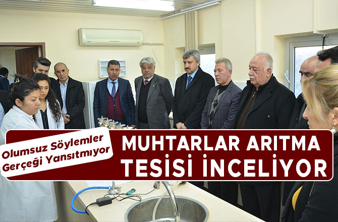 MUHTARLAR ARITMA TESİSİ İNCELİYOR