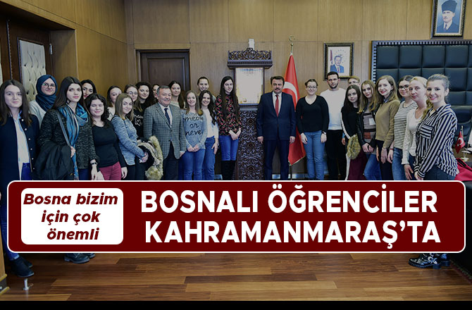 BOSNALI ÖĞRENCİLER KAHRAMANMARAŞ’TA